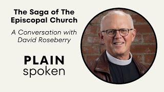 The Saga of the Episcopal Church - A Conversation with David Roseberry