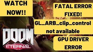 Doom Eternal Fatal Error FIXED | Gpu Driver Error GL_ARB_clip_control not available| Crash Fixed|