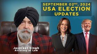 September 02nd, 2024 | Jaspreet Singh Attorney | USA Election Updates