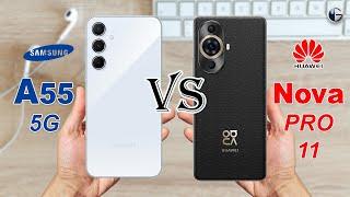 SAMSUNG A55 vs HUAWEI NOVA 11 PRO || Full Specs Comparison