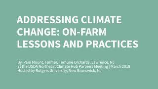 Addressing Climate Change: On Farm Lessons and Practices