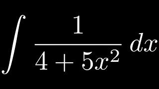 Integral 1/(4 + 5x^2)