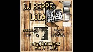 DJ BEPPE LODA@LATO A - AFRO MIX NR. 15 - 1984 - TAPE RECORDING (VIDEO BY CINZIA T)