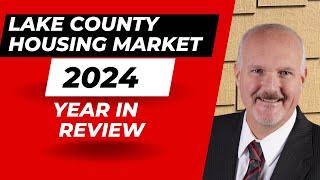 Lake County Housing Market - 2024 - Year in Review