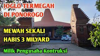 JOGLO TERMEGAH DI PONOROGO Mewah Sekali Milik Pak Pengusaha