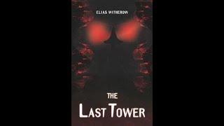 The Last Tower by Elias Witherow