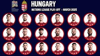 HUNGARY Official Squad  March 2025 | Nations League Play-off | gtbkaphansports