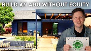 How To Finance An ADU When You Don't Have Home Equity