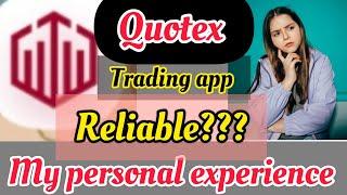 quotex trading app reliable or not ? let's share my personal experience 2024