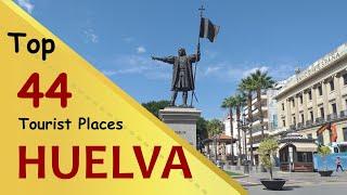 "HUELVA" Top 44 Tourist Places | Huelva Tourism | SPAIN