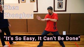 "It's So Easy, It Can't Be Done" Chen Zhonghua Chen Style Taijiquan Practical Method NY Workshop