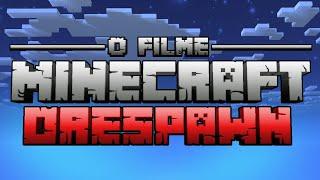 MINECRAFT ORESPAWN - O FILME