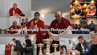 In Loving Memory Of Tenzin Drukgyal & Dawa Norbu.