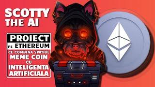 SCOTTY THE AI | Proiect pe Ethereum ce combina spatiul Meme Coin cu Inteligenta Artificiala