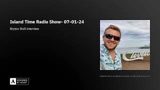 Island Time Radio Show- 07-01-24