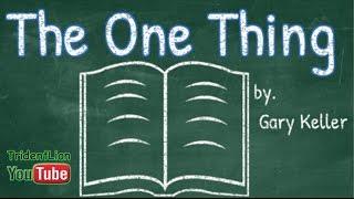 "The One Thing" by Gary Keller book animation summary/review | TridentLion