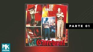  Catedral - 10 Anos - Parte 1 - Acústico (CD COMPLETO)