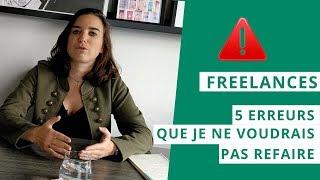 Les 5 pires erreurs que j'ai faites en freelance