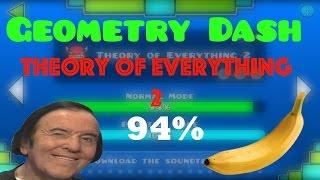 (#13) Geometry Dash - 94% ON THEORY OF EVERYTHING 2