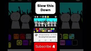 Slow this down || Sprunki zomg #slowitdown #sprunki #zomg #sprunked