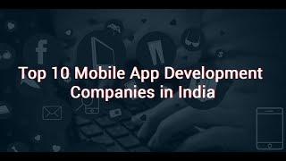 Top 10 Mobile App Development Companies