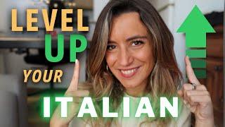 LEVEL UP YOUR ITALIAN  - Let's practice!