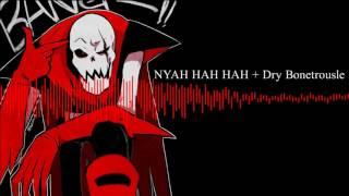 Shy Sings◆NYAH HAH HAH + Dry Bonetrousle{TheGlitchedOutOne ver.}【Underfell】