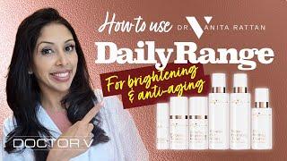 How To Use The Dr Vanita Rattan Daily Range For Brightening & Anti-Ageing | Skin Of Colour