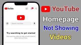 How to Fix YouTube Homepage Not Showing Videos Problem | Try Searching to get Started YouTube Fix