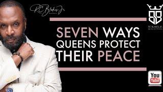 SEVEN WAYS QUEENS PROTECT THEIR PEACE by RC Blakes