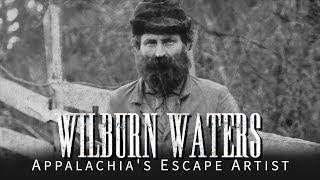 Appalachias Escape Artist: Wilburn Waters Documentary