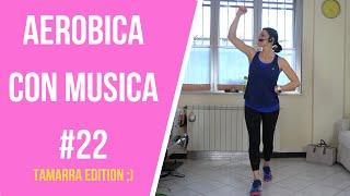 Aerobica con musica #22|La mia vita naturale