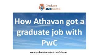 How Athavan got a graduate job with PwC - Graduate Job Podcast #117