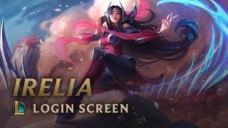 Irelia | Login Screen - League of Legends