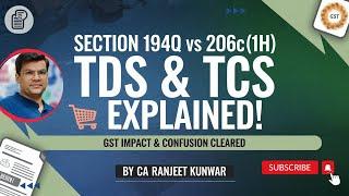 Section 194Q vs 206C(1H) TDS & TCS Explained! GST Impact & Confusion Cleared | By CA Ranjeet Kunwar