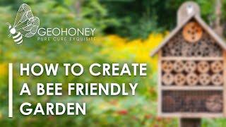 How To Create a Bee Friendly Garden? | Geohoney