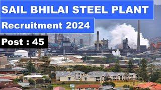 Sail bhilai steel plant recruitment 2024 [ SAIL STEEL PLANT ]