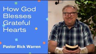 "How God Blesses Grateful Hearts" with Pastor Rick Warren