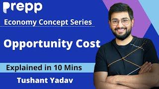 What is Opportunity Cost | Economics explainer series | Concepts in 10 minutes