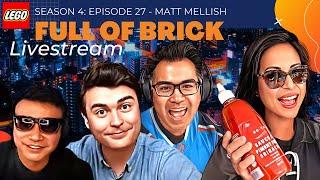 Matt Mellish - Full of Brick - S4, E27 - July 14/23