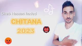 cheb hassan hadad 2023 chitana شاب حسان حداد