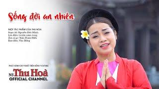 Sống Đời An Nhiên | Nghe THU HÒA Hát Mà Thư Thái Tâm Hồn [Official MV 4K]