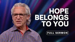 There Is Hope For What You Are Facing - Bill Johnson Sermon | Bethel