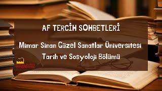 AF Tercih Sohbetleri - Mimar Sinan Güzel Sanatlar Üniversitesi Tarih ve Sosyoloji Bölümleri