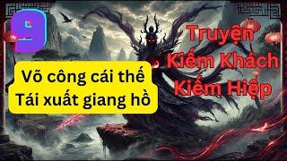 Kiếm khách kỳ truyện - Phần 9 [ Truyện kiếm Hiệp Hay ] | Địch nhân kéo đến rất đông người