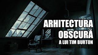 Arhitectura obscura din filmele lui Tim Burton