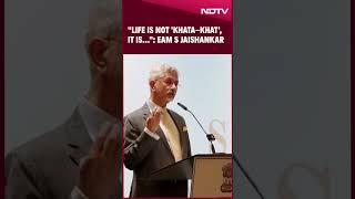 S Jaishankar | EAM S Jaishankar Talks About Importance Of Manufacturing: "Life Is Not 'khata-khat'"