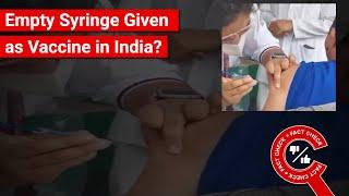 FACT CHECK: Does Video Show Indian Incident of Empty Syringe Administered as Vaccine?