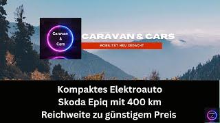 Kompaktes Elektroauto :  Skoda Epiq mit 400 km Reichweite zu günstigen Preis