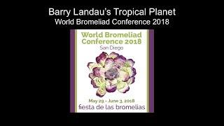 Barry Landau's Tropical Planet - World Bromeliad Conference 2018